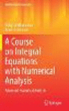 A Course on Integral Equations with Numerical Analysis:Advanced Numerical Analysis (Mathematical Engineering) '21