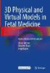 3D Physical and Virtual Models in Fetal Medicine:Applications and Procedures '23