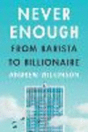 Never Enough: From Barista to Billionaire H 288 p. 24