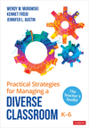 Practical Strategies for Managing a Diverse Classroom, K-6:The Teacher′s Toolkit