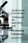 Analytical Chemistry Techniques for Detecting and Measuring Substances. P 134 p.