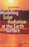 Modeling Solar Radiation at the Earth's Surface 2008th ed. H XXXIII, 517 p. With online files/update. 08