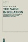 The Sage in Relation (Deuterocanonical and Cognate Literature Studies, Vol. 45)