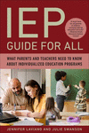 IEP Guide for All: What Parents and Teachers Need to Know about Individualized Education Programs P 288 p.
