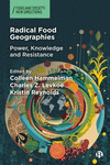 Radical Food Geographies – Power, Knowledge and Re sistance H 320 p. 24