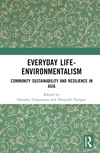 Everyday Life-Environmentalism: Community Sustainability and Resilience in Asia H 288 p. 23