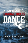 A Mermaid's Dangerous Dance P 246 p.