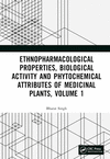 Ethnopharmacological Properties, Biological Activity and Phytochemical Attributes of Medicinal Plants, Volume 1 '23