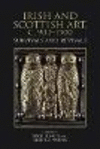 Irish and Scottish Art, C. 900-1900: Survivals and Revivals H 296 p. 24