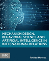 Mechanism Design, Behavioral Science and Artificial Intelligence in International Relations P 200 p. 24