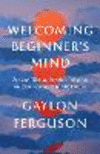Welcoming Beginner's Mind: Zen and Tibetan Buddhist Wisdom on Experiencing Our True Nature P 248 p. 24