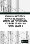 Ethnopharmacological Properties, Biological Activity and Phytochemical Attributes of Medicinal Plants, Vol. 2 '23