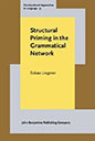 Structural Priming in the Grammatical Network (Constructional Approaches to Language, Vol. 35) '23