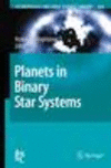 Planets in Binary Star Systems 2010th ed.(Astrophysics and Space Science Library Vol.366) P VIII, 332 p. 200 illus. 12