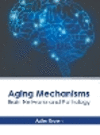 Aging Mechanisms: Brain Networks and Pathology H 248 p. 23