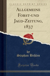 Allgemeine Forst-und Jagd-Zeitung, 1837 (Classic Reprint) P 688 p. 18