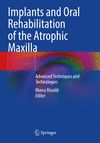 Implants and Oral Rehabilitation of the Atrophic Maxilla:Advanced Techniques and Technologies '24
