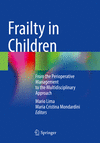 Frailty in Children:From the Perioperative Management to the Multidisciplinary Approach '24