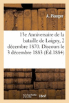 13e Anniversaire de la Bataille de Loigny, 2 D　cembre 1870. Discours Prononc　 Le 3 D　cembre: 1883, Dans l'　glise Du Sacr　-Coeur