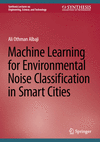Machine Learning for Environmental Noise Classification in Smart Cities 2024th ed.(Synthesis Lectures on Engineering, Science, a