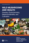 Wild Mushrooms and Health:Diversity, Phytochemistry, Medicinal Benefits, and Cultivation (Exploring Medicinal Plants) '23