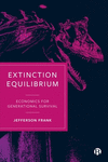 Extinction Equilibrium – Economics for Generational Survival P 224 p. 24