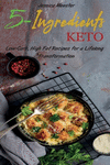 5-Ingredients Keto: Low-Carb, High Fat Recipes for a Lifelong Transformation P 64 p. 21
