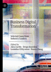 Business Digital Transformation:Selected Cases from Industry Leaders '23