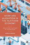 Work and Alienation in the Platform Economy – Amazon and the Power of Organization P 222 p. 24