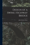 Design of a Swing Highway Bridge P 96 p. 21
