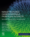 Nanostructured Carbon Materials from Plant Extracts:Synthesis, Characterization, and Applications (Micro and Nano Technologies)