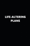 2019 Weekly Planner Inspirational Theme Life-Altering Plans 134 Pages: 2019 Planners Calendars Organizers Datebooks Appointment