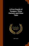 A First Family of Tasajara. Three Partners and Other Tales H 892 p. 15