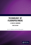 Technology of Fluoropolymers:A Concise Handbook, 3rd ed. '23
