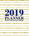 2019 Planner Weekly and Monthly Agenda: Gold Foil Stripes with White Background, 12 Month Dated from January 2019 Through Decemb