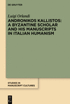 Andronikos Kallistos(Studies in Manuscript Cultures Vol. 32) hardcover 642 p. 23