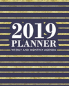 2019 Planner Weekly and Monthly Agenda: Gold Foil Stripes with Navy Blue Background, 12 Month Dated from January 2019 Through De