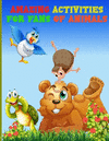 Amazing Activities for Fans of Animal: An Activity Book―Mazes, Word search, and Puzzles to Improve Your Skills Puzzles to