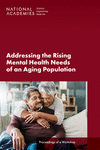 Addressing the Rising Mental Health Needs of an Aging Population: Proceedings of a Workshop P 134 p. 24