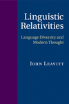 Linguistic Relativities:Language Diversity and Modern Thought '15
