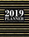 2019 Planner Weekly and Monthly Agenda: Gold Foil Stripes with Black Background, 12 Month Dated from January 2019 Through Decemb