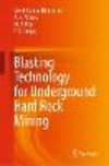 Blasting Technology for Underground Hard Rock Mining 1st ed. 2023 H 23