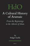 A Cultural History of Aramaic (Handbook of Oriental Studies. Section 1 The Near and Middle East, Vol. 111)