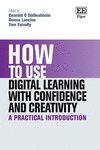 How to Use Digital Learning with Confidence and Creativity:A Practical Introduction (How to Guides) '24
