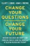 Change Your Questions; Change Your Future P 1 p. 24