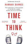 Time to Think: The Inside Story of the Collapse of the World's Largest Gender Service for Children P 500 p.