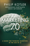 Marketing 7.0: A Guide for Thinking Marketers in the Age of AI '26