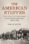 The American Steppes:The Unexpected Russian Roots of Great Plains Agriculture, 1870s-1930s (Studies in Environment and History)