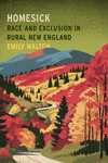 Homesick  :Race and Exclusion in Rural New England '25