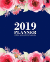 2019 Planner Weekly and Monthly Agenda: Pretty Red, Pink, Navy Roses, 12 Month Dated from January 2019 Through December 2019, wi